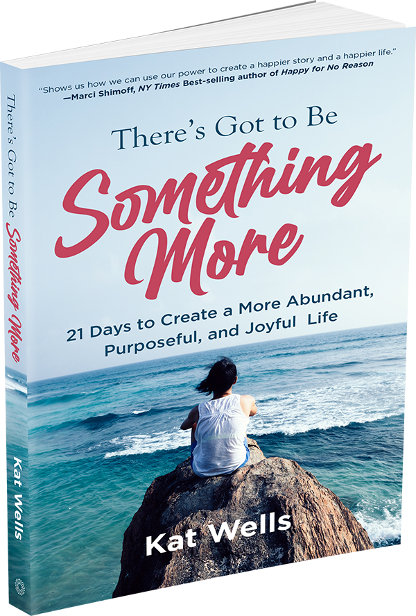 There's Got to Be Something More - 21 Days to Create a More Abundant, Purposeful, and Joyful Life