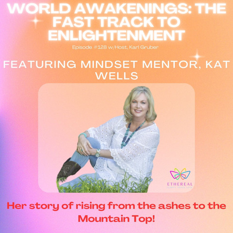 World Awakenings: The Fast Track to Enlightenment w/Host Karl Gruber
